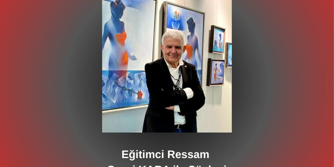 Eğitimci Ressam Sezai KARA ile Söyleşi / Betül Fırat
