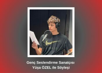 Genç Seslendirme Sanatçısı Yüşa Özel ile Söyleşi / Betül Fırat