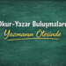 okur yazar buluşmaları yazmanın ötesinde