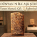 Dünyanın İlk Aşk Şiiri / Aşk Yazarı Mustafa Çifci