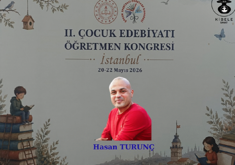 2 ÇOCUK EDEBİYATI ÖĞRETMEN KONGRESİ / HASAN TURUNÇ