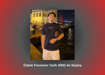 Özbek Fenomen Yarik SİNG ile Söyleşi / Betül Fırat
