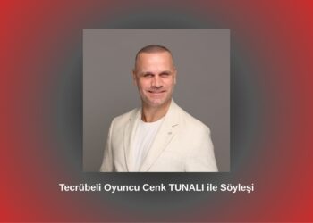 Tecrübeli Oyuncu Cenk TUNALI ile Söyleşi / Betül Fırat