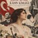 CUMHURİYET’İN IŞIĞINDAKİ KADIN KİMLİĞİ: EDEBİYAT VE SANATTA BİR MODERNLEŞME ANLATISI – Betül ATKOŞAR
